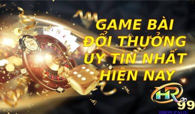 Game bài đổi thưởng uy tín nhất hiện nay