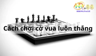 Cờ vua - bộ môn giải trí mang tính trí tuệ và kỹ năng cao