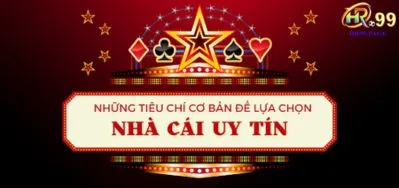 Tiêu chí để lựa chọn nhà cái uy tín